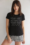 *NEW Your Vibe Attracts Your Ride Crew Neck Modal Tee