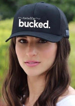 Totally Bucked. ~ Trucker Hat